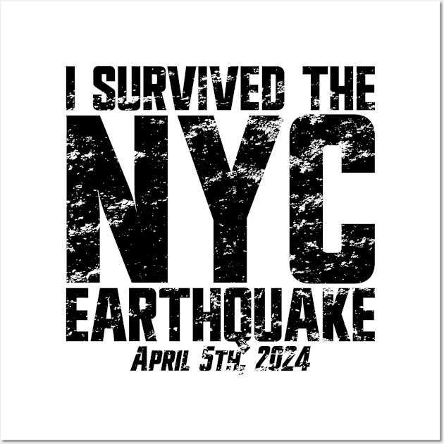 I Survived The NYC Earthquake April 5th, 2024 v2 Wall Art by Emma